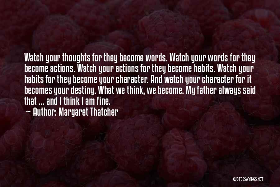 Actions And Character Quotes By Margaret Thatcher