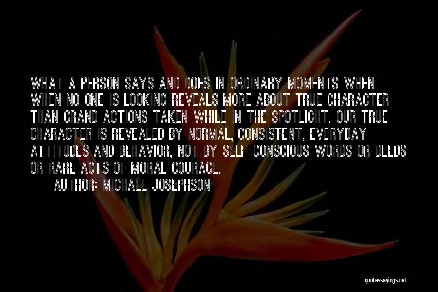 Actions And Character Quotes By Michael Josephson