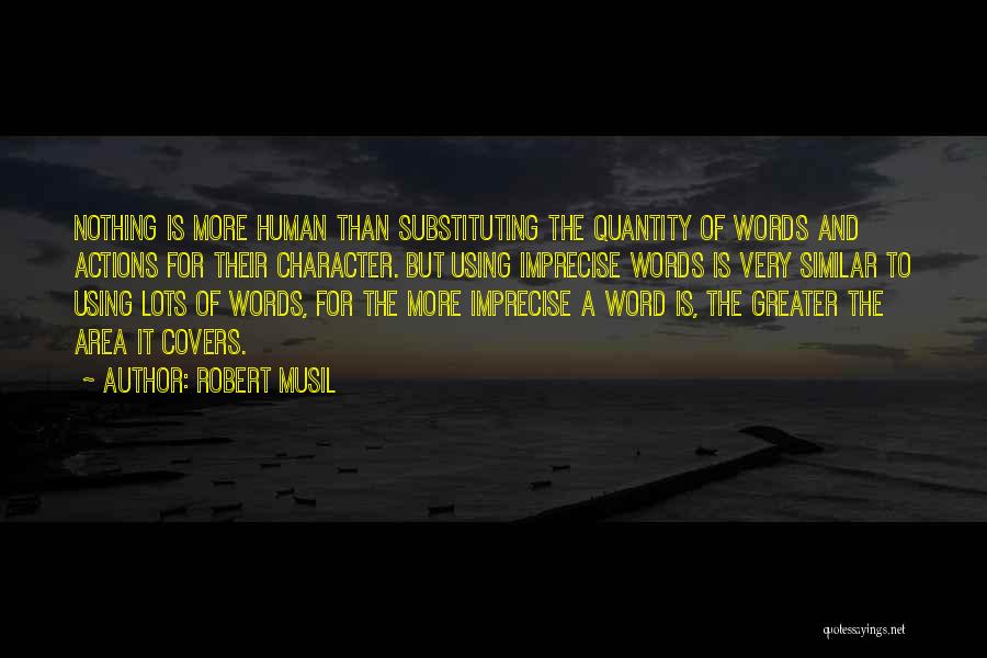 Actions And Character Quotes By Robert Musil