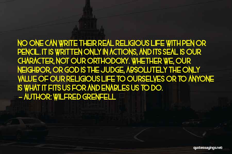 Actions And Character Quotes By Wilfred Grenfell