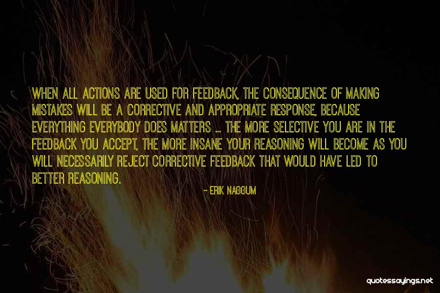 Actions And Consequence Quotes By Erik Naggum Actions And Consequence Quotes By Erik Naggum