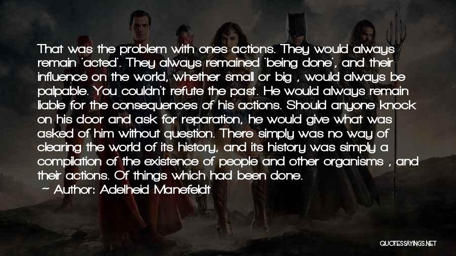 Actions And Consequences Quotes By Adelheid Manefeldt