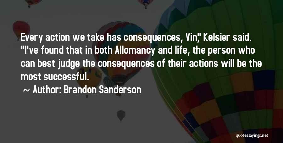 Actions And Consequences Quotes By Brandon Sanderson