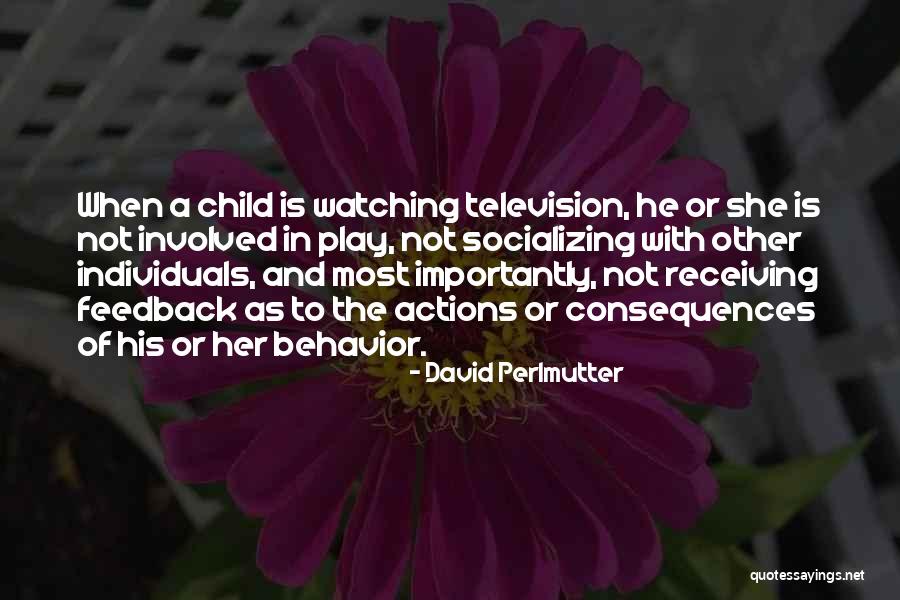 Actions And Consequences Quotes By David Perlmutter