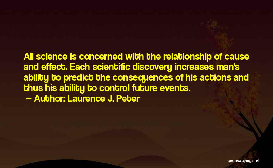 Actions And Consequences Quotes By Laurence J. Peter