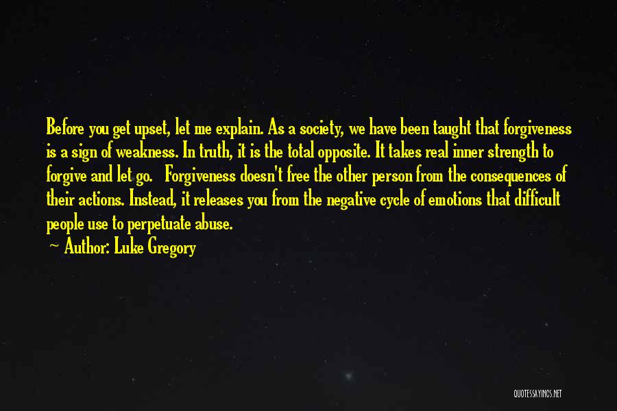 Actions And Consequences Quotes By Luke Gregory