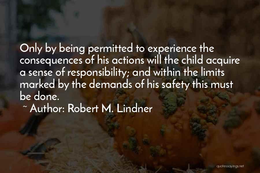 Actions And Consequences Quotes By Robert M. Lindner
