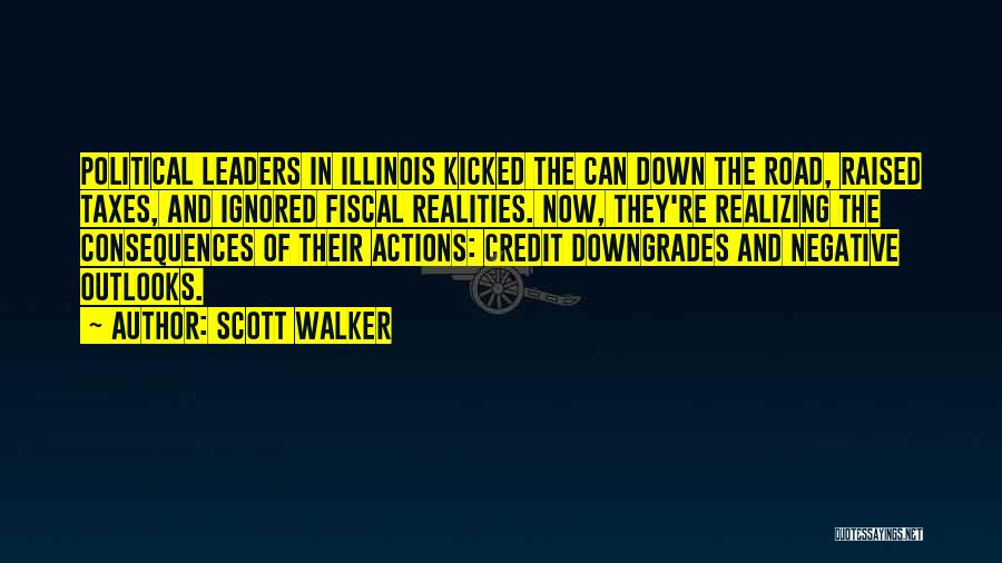 Actions And Consequences Quotes By Scott Walker