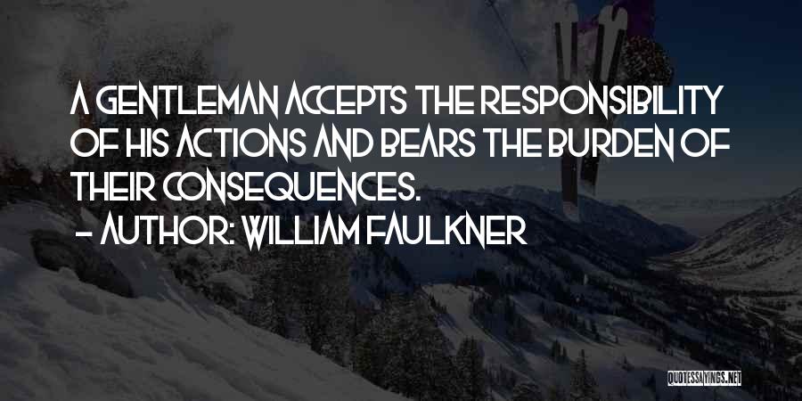 Actions And Consequences Quotes By William Faulkner