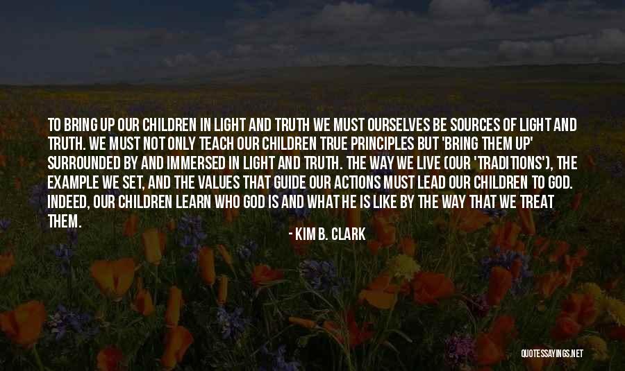Actions And How You Treat Others Quotes By Kim B. Clark Actions And How You Treat Others Quotes By Kim B. Clark