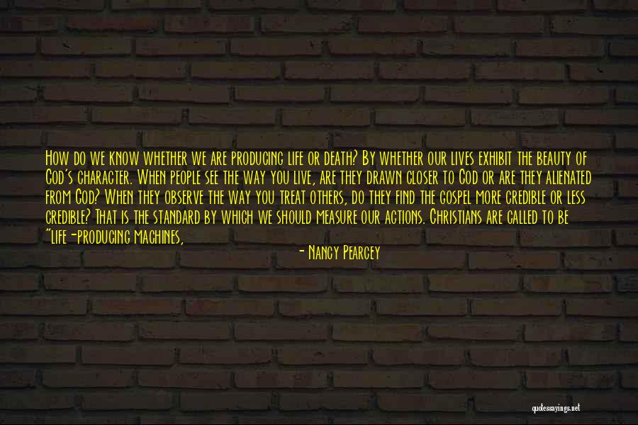 Actions And How You Treat Others Quotes By Nancy Pearcey Actions And How You Treat Others Quotes By Nancy Pearcey