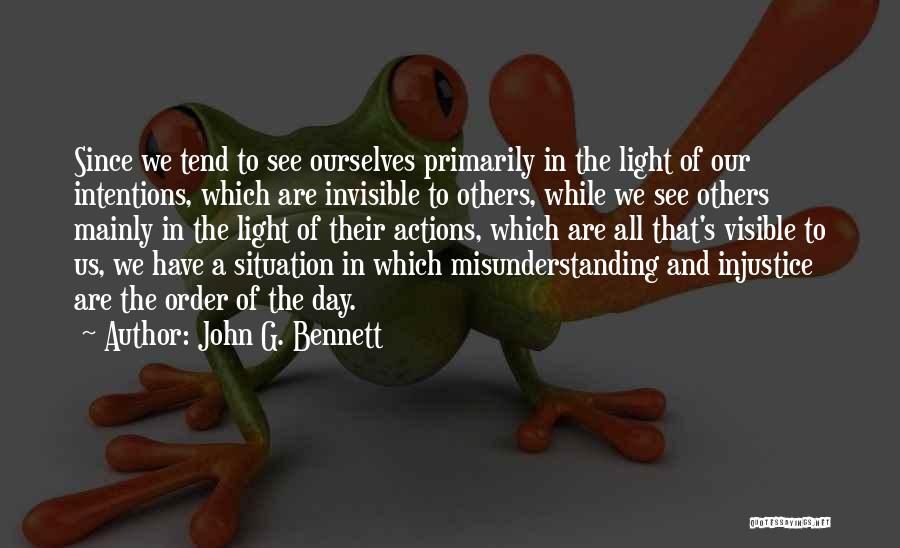 Actions And Intentions Quotes By John G. Bennett