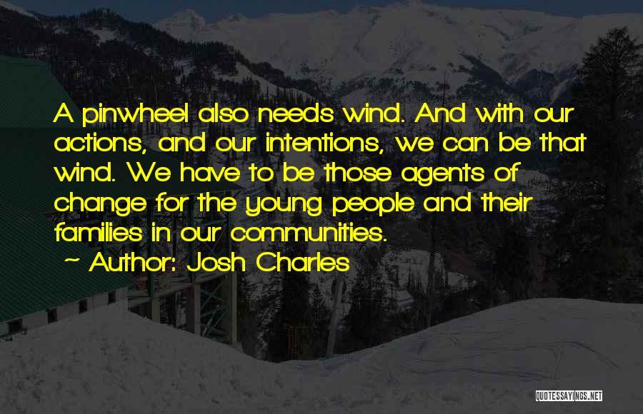 Actions And Intentions Quotes By Josh Charles
