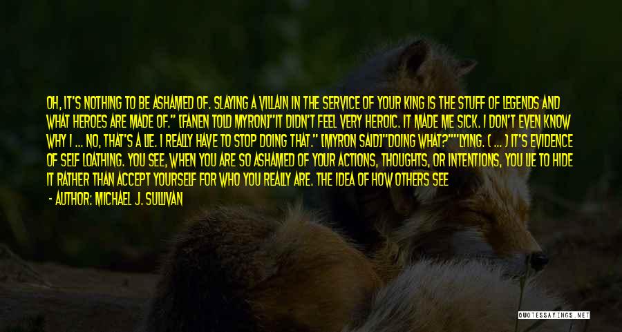 Actions And Intentions Quotes By Michael J. Sullivan