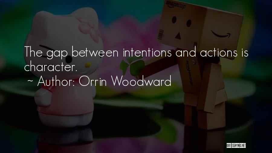 Actions And Intentions Quotes By Orrin Woodward