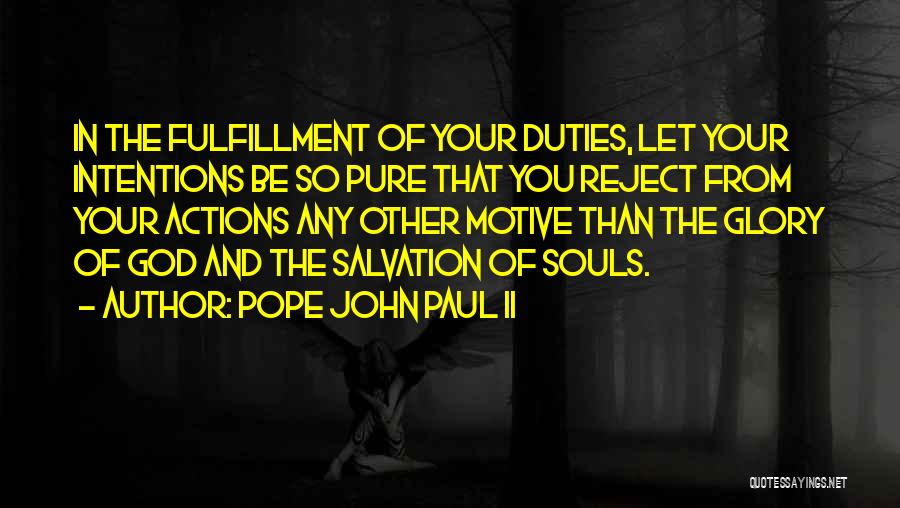 Actions And Intentions Quotes By Pope John Paul II