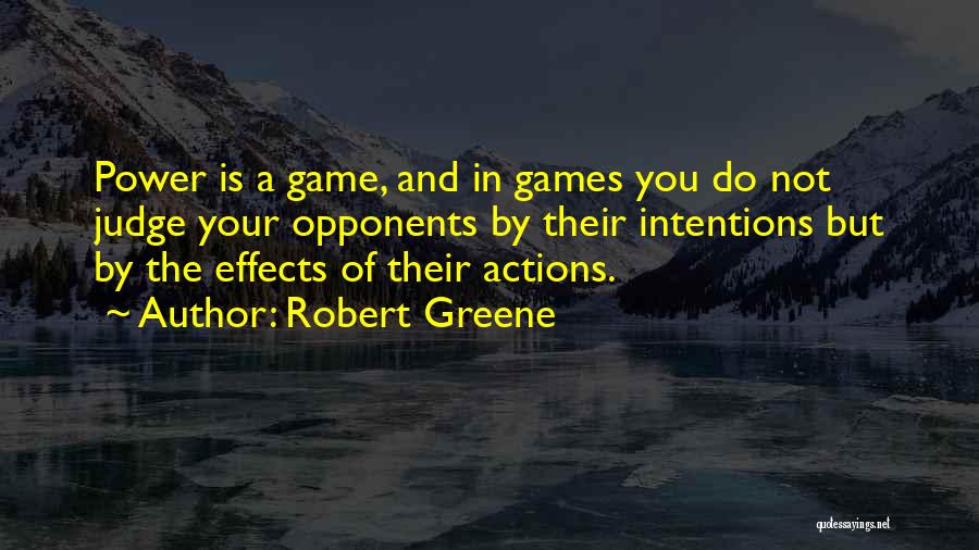 Actions And Intentions Quotes By Robert Greene