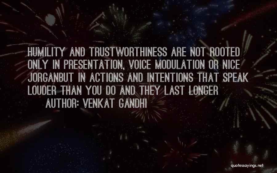 Actions And Intentions Quotes By Venkat Gandhi