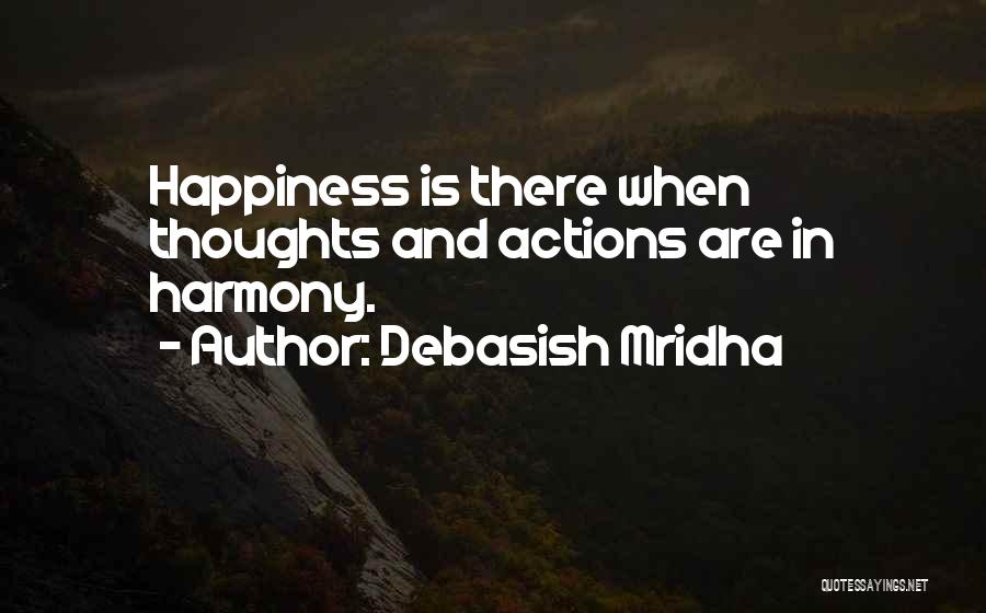 Actions And Love Quotes By Debasish Mridha