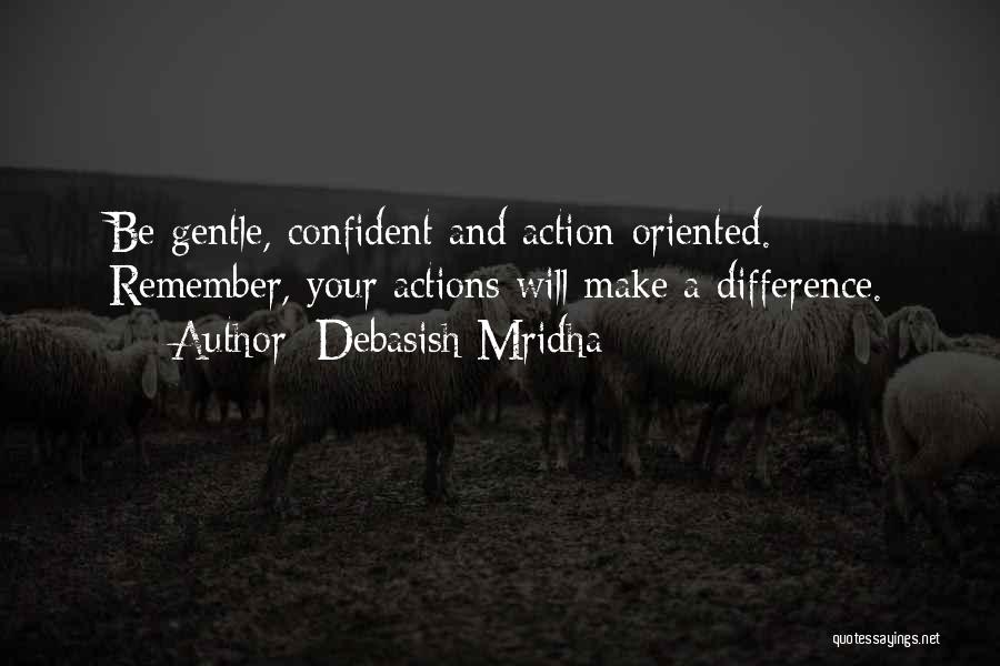 Actions And Love Quotes By Debasish Mridha