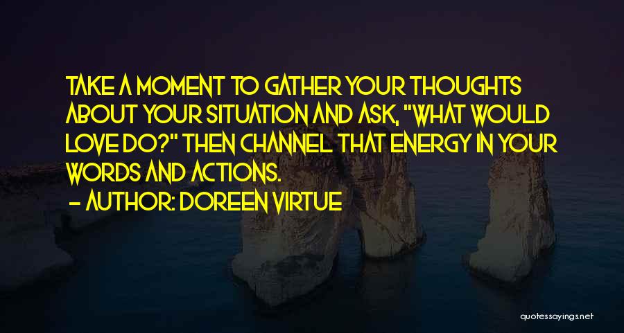 Actions And Love Quotes By Doreen Virtue