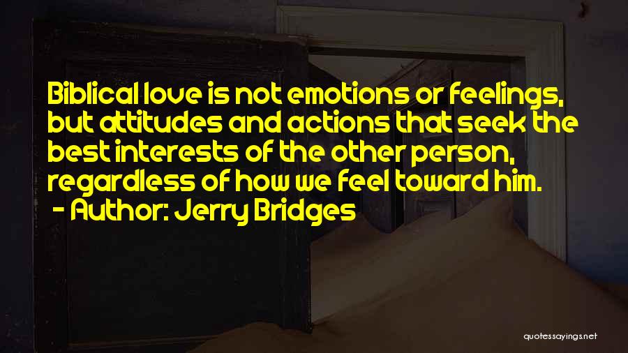 Actions And Love Quotes By Jerry Bridges