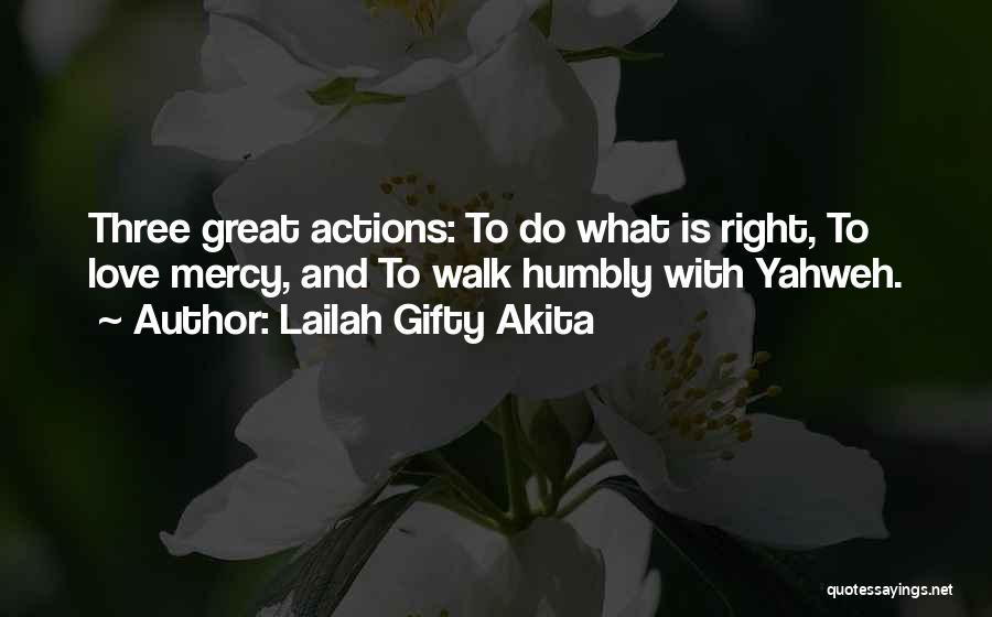 Actions And Love Quotes By Lailah Gifty Akita