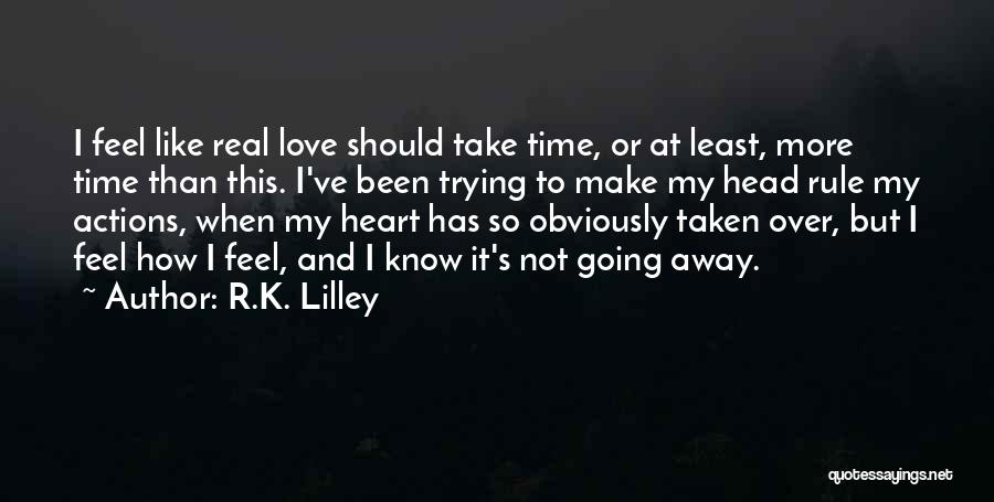 Actions And Love Quotes By R.K. Lilley