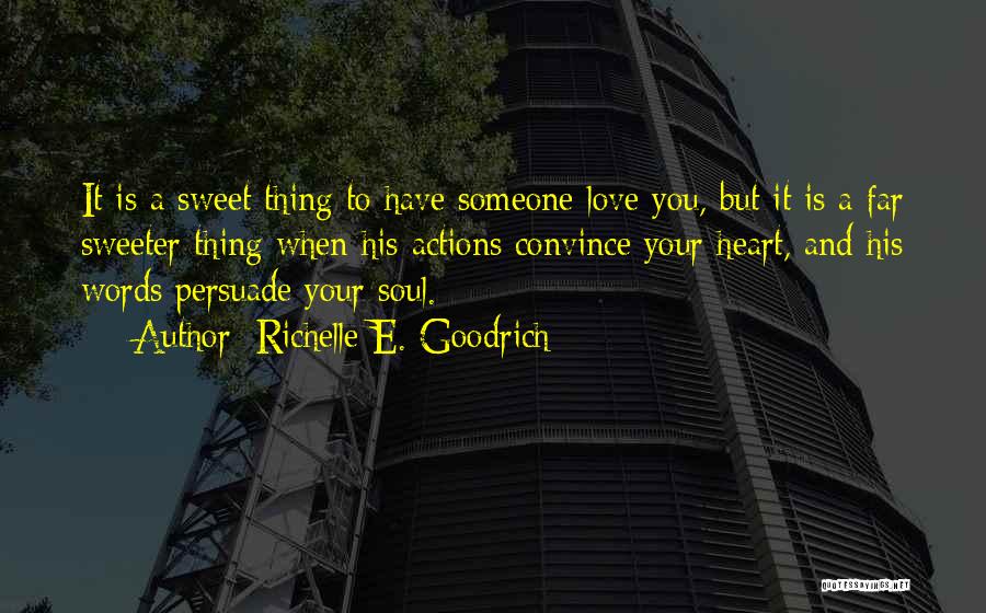 Actions And Love Quotes By Richelle E. Goodrich