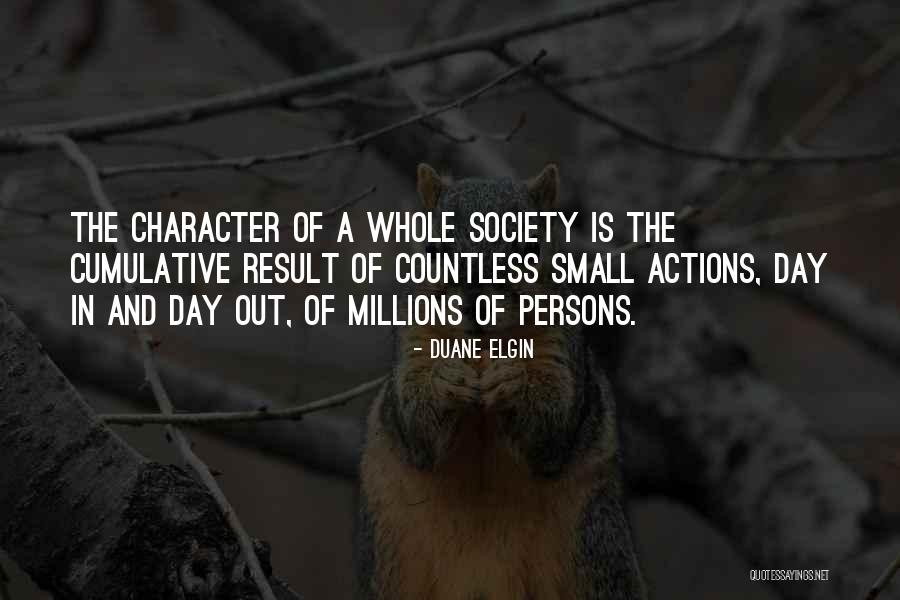 Actions And Results Quotes By Duane Elgin Actions And Results Quotes By Duane Elgin