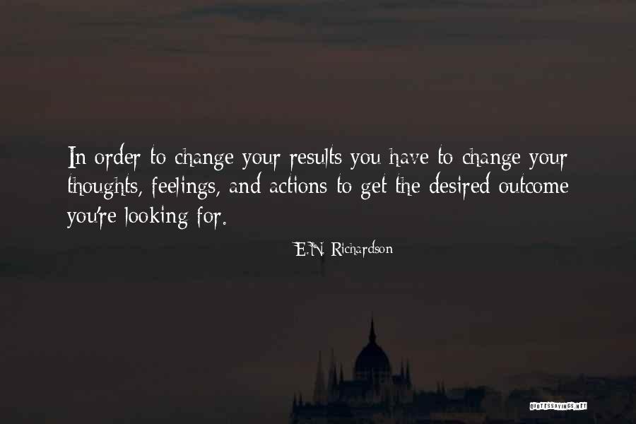 Actions And Results Quotes By E.N. Richardson Actions And Results Quotes By E.N. Richardson