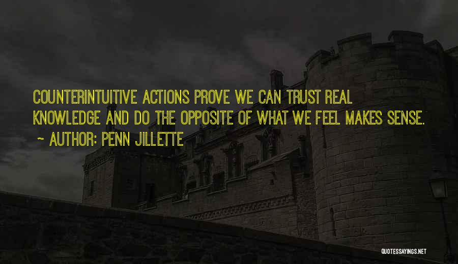 Actions And Trust Quotes By Penn Jillette