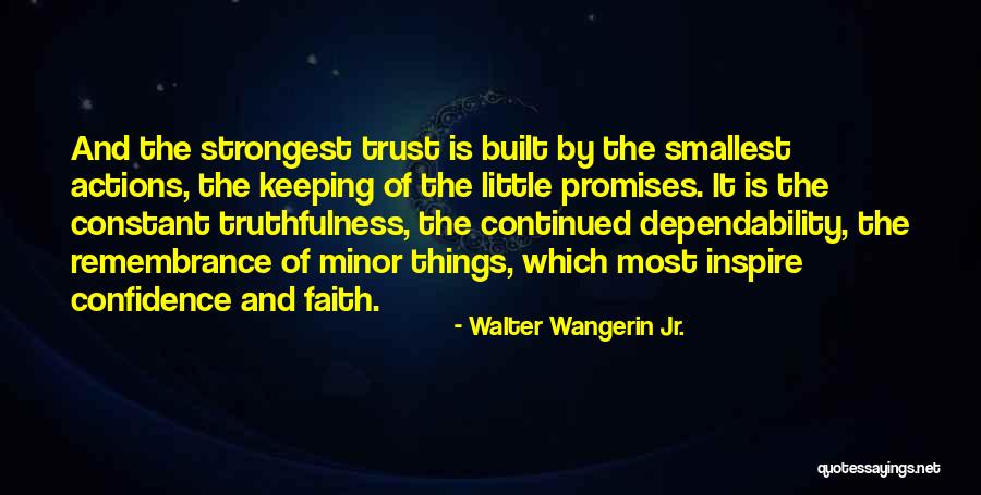 Actions And Trust Quotes By Walter Wangerin Jr. Actions And Trust Quotes By Walter Wangerin Jr.
