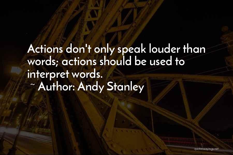 Actions Are Louder Than Words Quotes By Andy Stanley