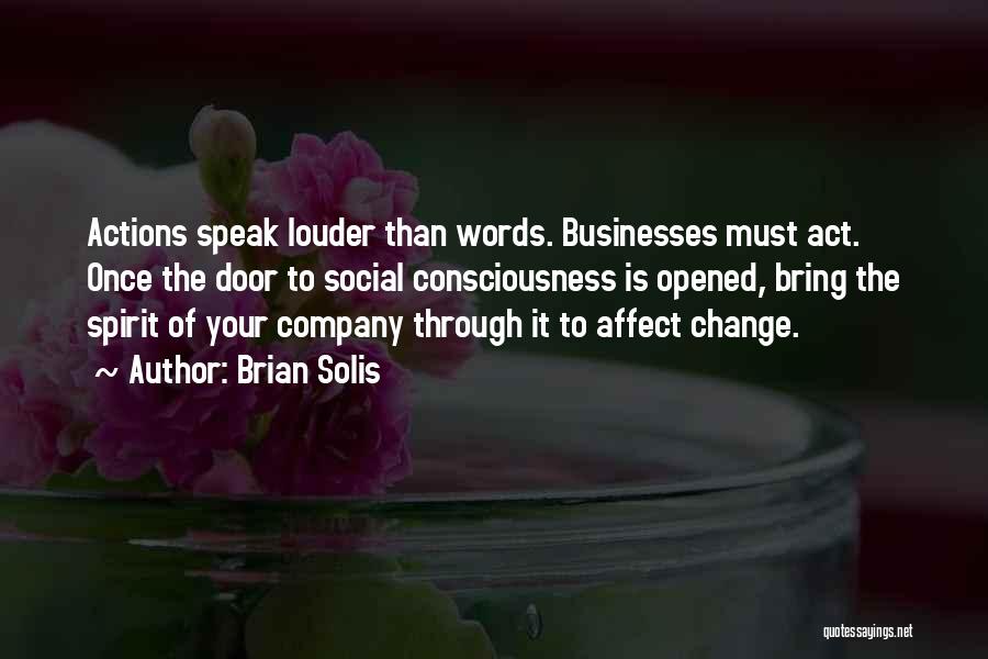 Actions Are Louder Than Words Quotes By Brian Solis