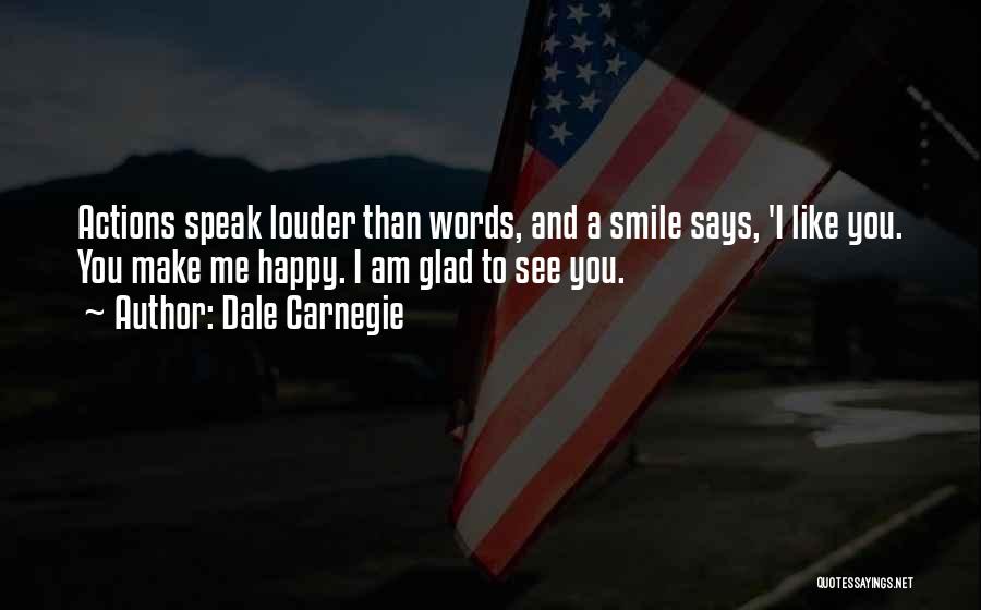 Actions Are Louder Than Words Quotes By Dale Carnegie