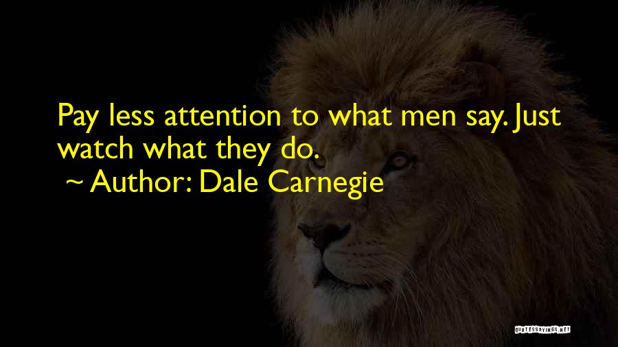 Actions Are Louder Than Words Quotes By Dale Carnegie