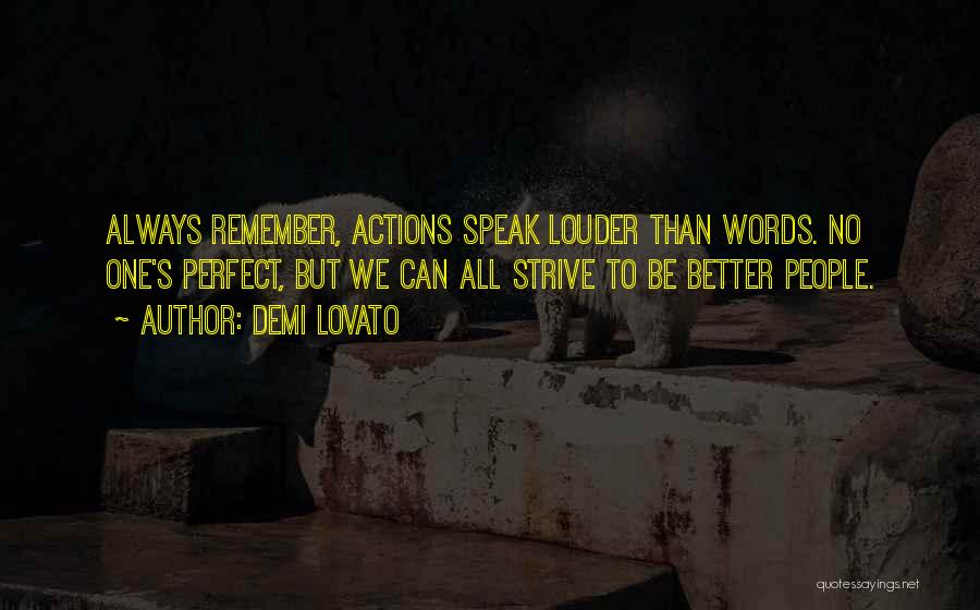 Actions Are Louder Than Words Quotes By Demi Lovato