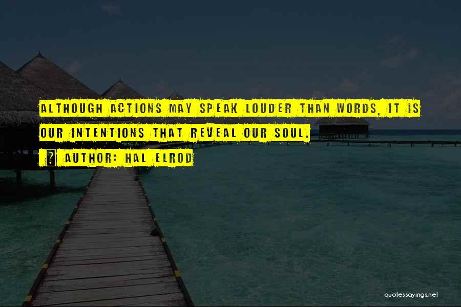 Actions Are Louder Than Words Quotes By Hal Elrod