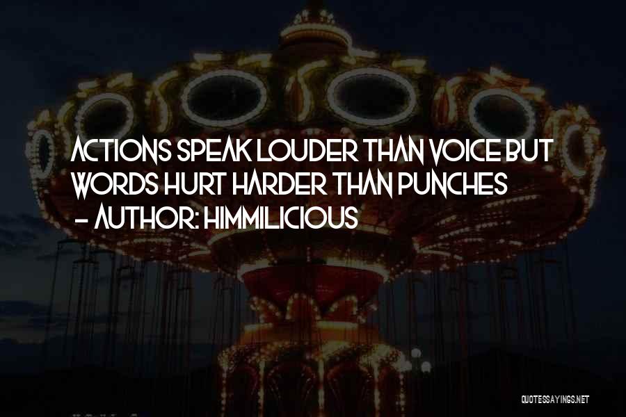 Actions Are Louder Than Words Quotes By Himmilicious