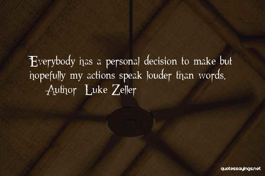 Actions Are Louder Than Words Quotes By Luke Zeller