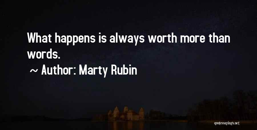 Actions Are Worth More Than Words Quotes By Marty Rubin