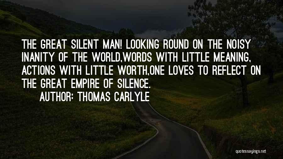 Actions Are Worth More Than Words Quotes By Thomas Carlyle