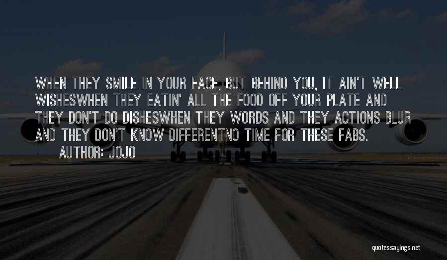 Actions Behind Words Quotes By Jojo