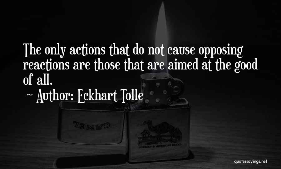 Actions Cause Reactions Quotes By Eckhart Tolle