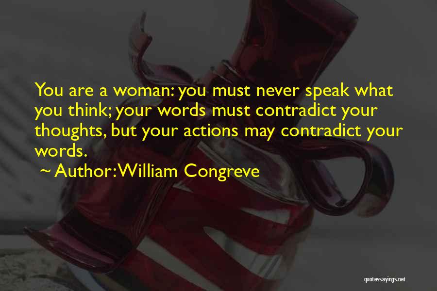 Actions Contradict Words Quotes By William Congreve