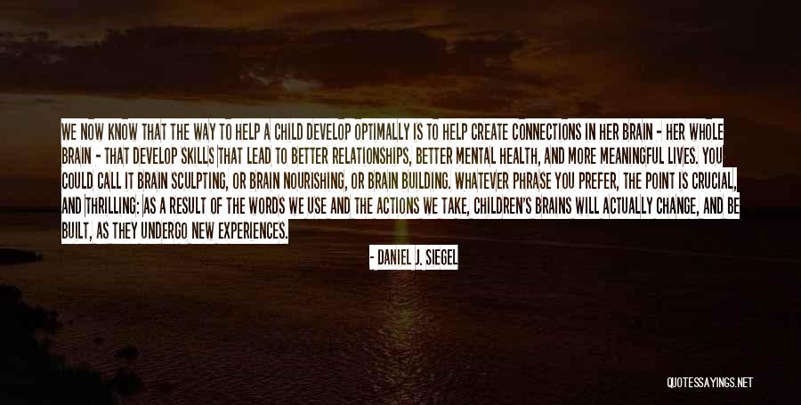 Actions In Relationships Quotes By Daniel J. Siegel