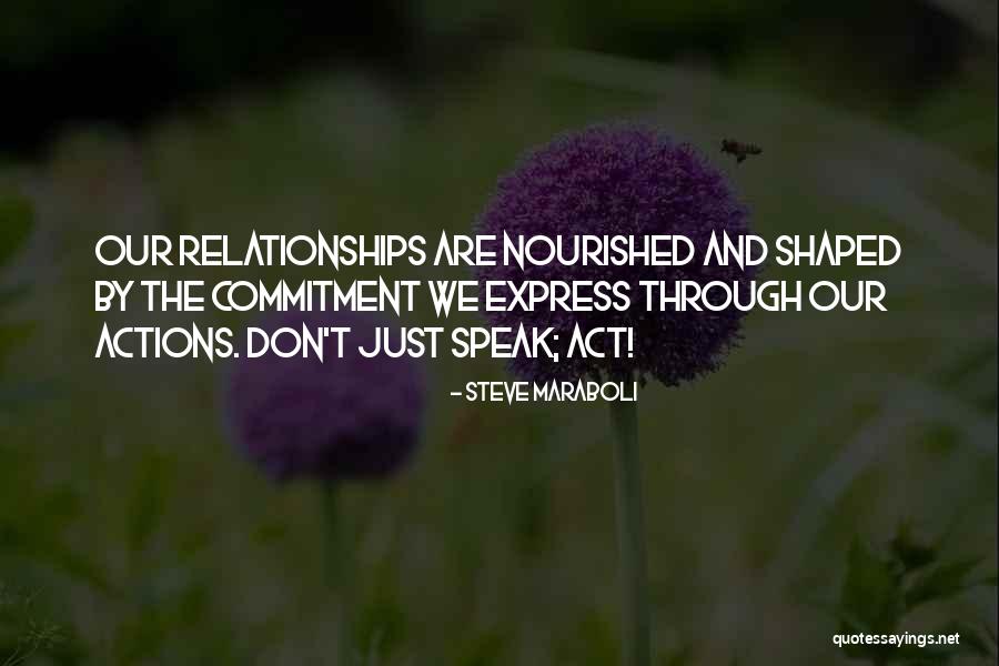 Actions In Relationships Quotes By Steve Maraboli