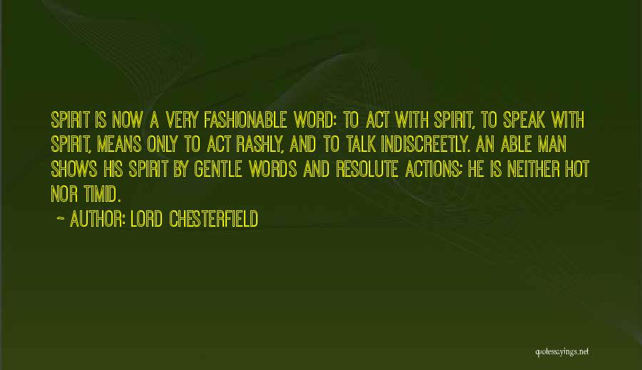 Actions Mean More Than Words Quotes By Lord Chesterfield