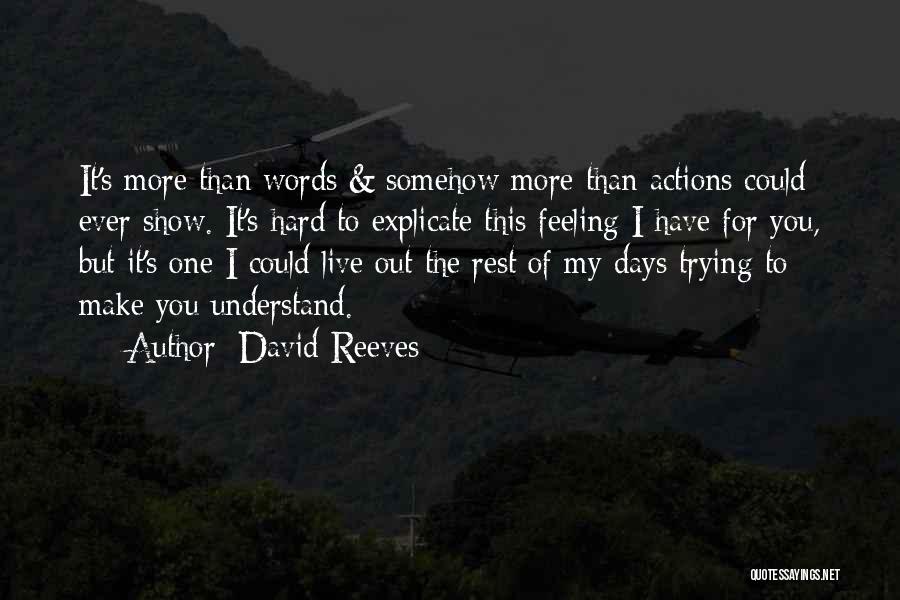 Actions More Than Words Quotes By David Reeves